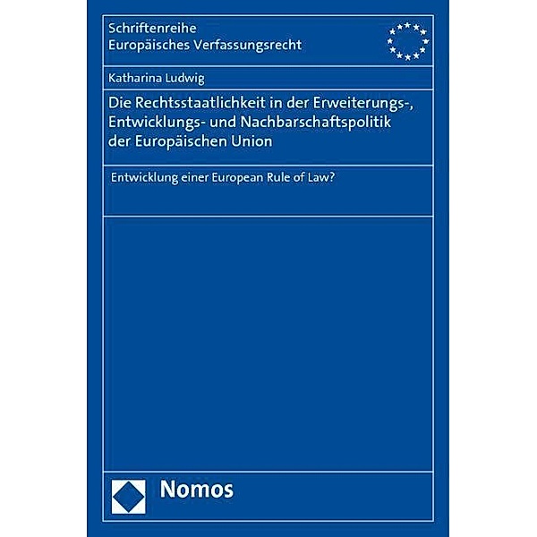 Die Rechtsstaatlichkeit in der Erweiterungs-, Entwicklungs- und Nachbarschaftspolitik der Europäischen Union, Katharina Ludwig