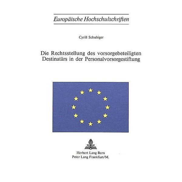 Die Rechtsstellung des Vorsorgebeteiligten Destinatärs in der Personalvorsorgestiftung, Cyrill Schubiger