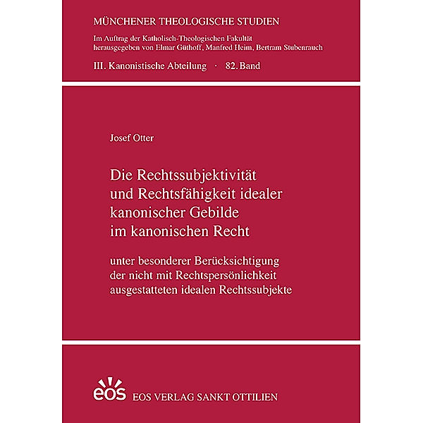 Die Rechtssubjektivität und Rechtsfähigkeit idealer kanonischer Gebilde im kanonischen Recht, Josef Otter