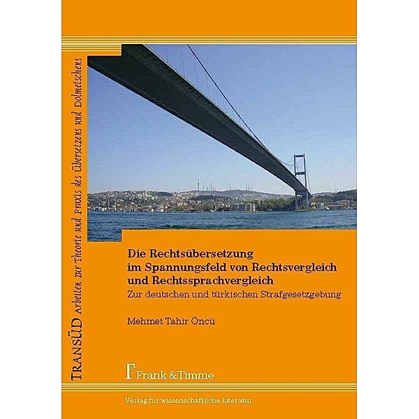 Die Rechtsübersetzung im Spannungsfeld von Rechtsvergleich und Rechtssprachvergleich, Mehmet Tahir Öncü