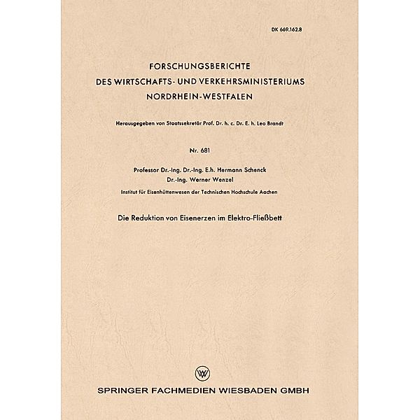 Die Reduktion von Eisenerzen im Elektro-Fliessbett / Forschungsberichte des Wirtschafts- und Verkehrsministeriums Nordrhein-Westfalen Bd.681, Hermann Schenck