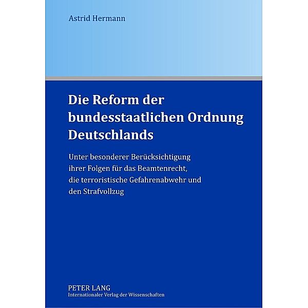 Die Reform der bundesstaatlichen Ordnung Deutschlands, Astrid Hermann