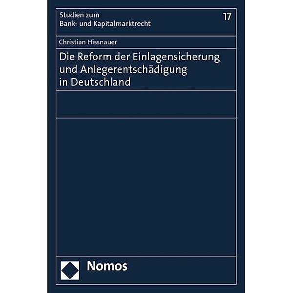 Die Reform der Einlagensicherung und Anlegerentschädigung in Deutschland, Christian Hissnauer
