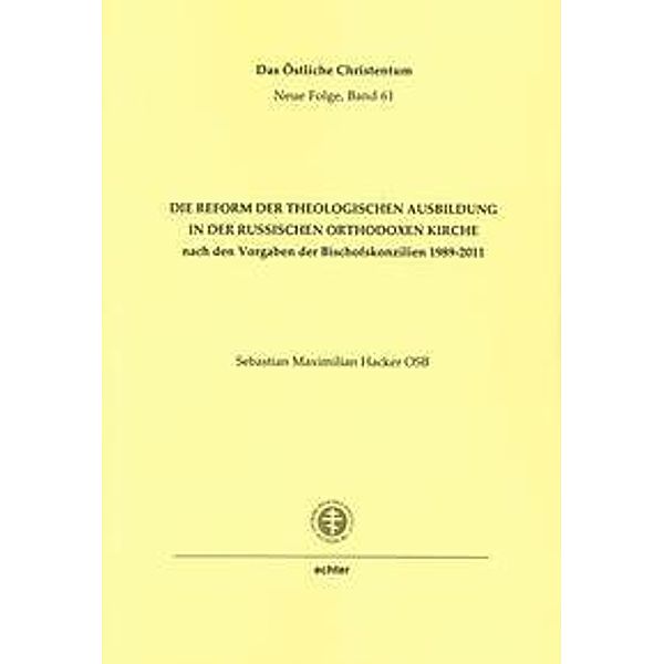 Die Reform der theologischen Ausbildung in der Russischen Orthodoxen Kirche nach den Vorgaben der Bischofskonzilien 1989, Sebastian Maximilian Hacker