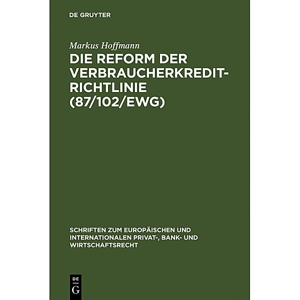 Die Reform der Verbraucherkredit-Richtlinie (87/102/EWG), Markus Hoffmann