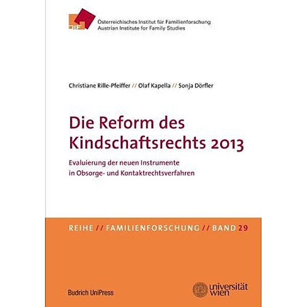 Die Reform des Kindschaftsrechts 2013 (f. Österreich), Christiane Rille-Pfeiffer, Olaf Kapella, Sonja Dörfler