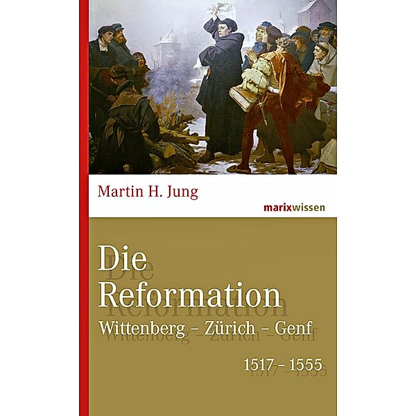 Die Reformation, Martin H. Jung