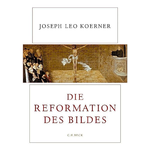Die Reformation des Bildes, Joseph L. Koerner