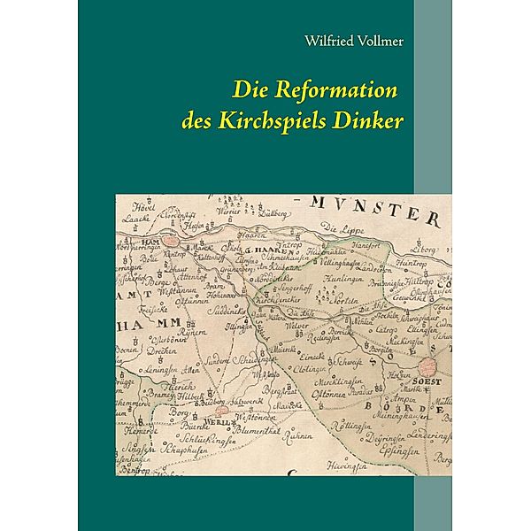 Die Reformation des Kirchspiels Dinker 1532-1565, Wilfried Vollmer