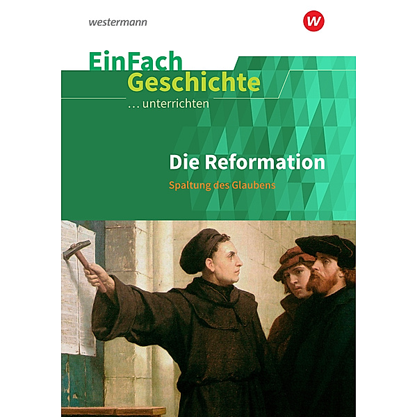 Die Reformation: Spaltung des Glaubens, Marco Anniser, Achim Rosenthal, Oliver Satter
