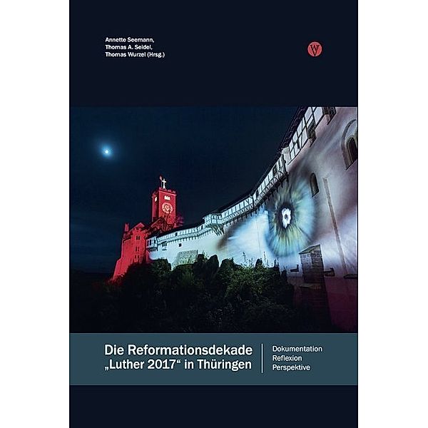 Die Reformationsdekade Luther 2017 in Thüringen