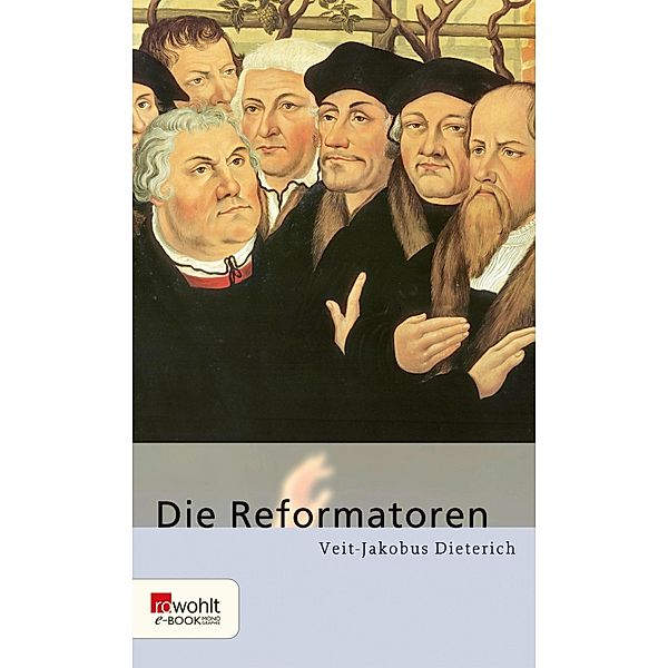 Die Reformatoren / E-Book Monographie (Rowohlt), Veit-Jakobus Dieterich