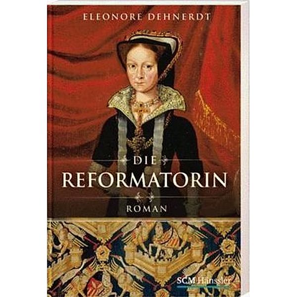 Die Reformatorin, Eleonore Dehnerdt