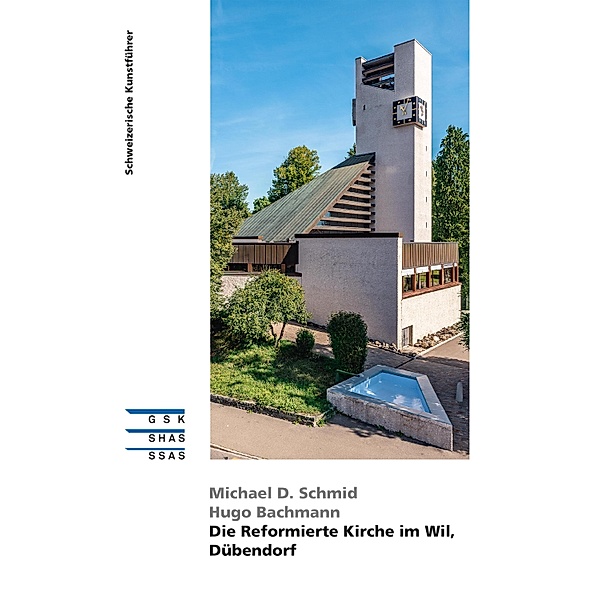 Die Reformierte Kirche im Wil, Dübendorf, Michael D. Schmid, Hugo Bachmann