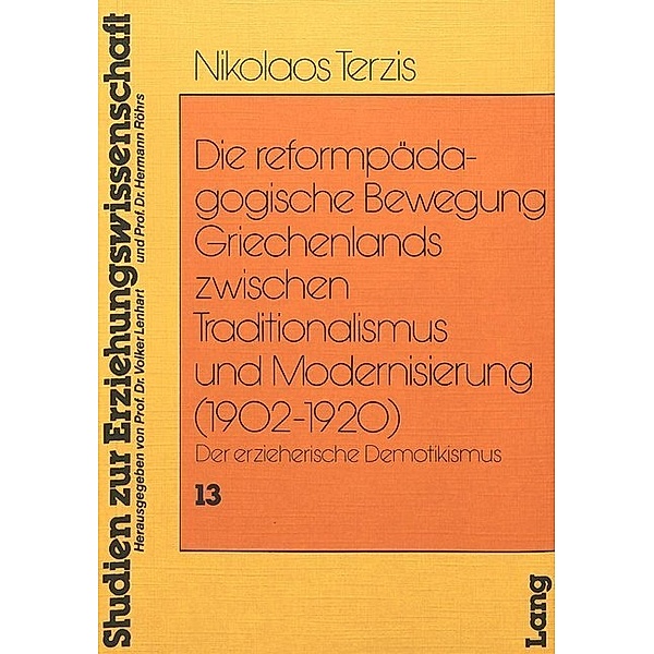 Die Reformpädagogische Bewegung Griechenlands zwischen Traditionalismus und Modernisierung (1902-1920), Nikolaos Terzis