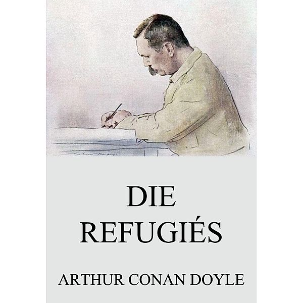 Die Refugiés, Arthur Conan Doyle