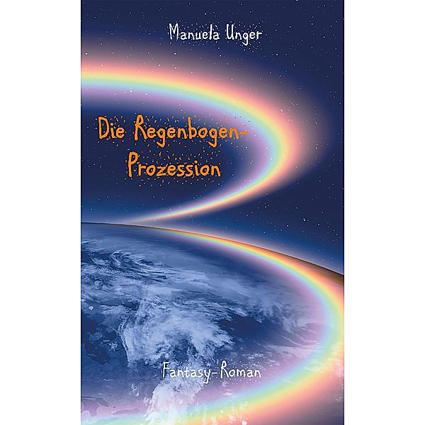 Die Regenbogen-Prozession, Manuela Unger