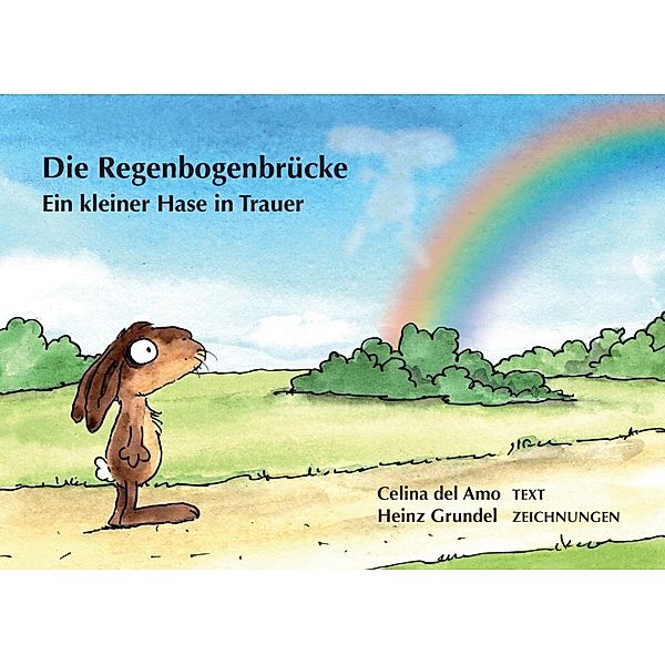 Die Regenbogenbrücke, Celina del Amo, Heinz Grundel