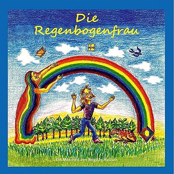 Die Regenbogenfrau, Brigitte Hauser