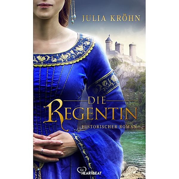 Die Regentin / Die schönsten und spannendsten Historischen Romane von Julia Kröhn Bd.1, Julia Kröhn