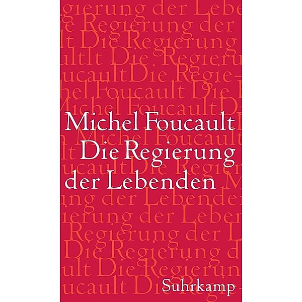 Die Regierung der Lebenden, Michel Foucault