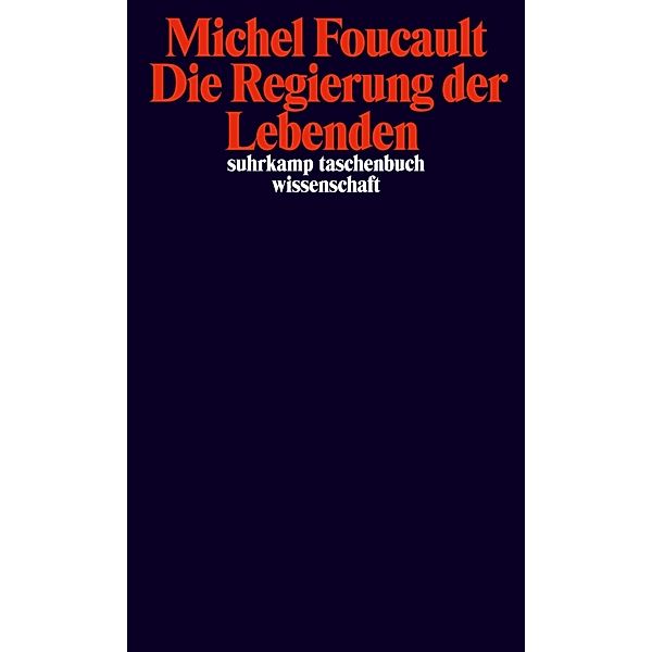 Die Regierung der Lebenden, Michel Foucault