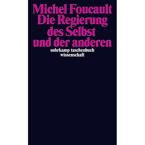 Die Regierung des Selbst und der anderen, Michel Foucault