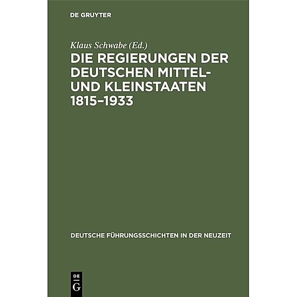 Die Regierungen der deutschen Mittel- und Kleinstaaten 1815-1933