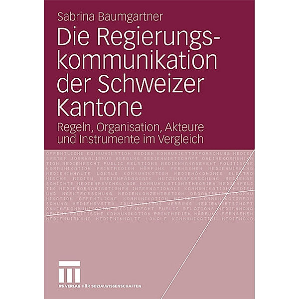 Die Regierungskommunikation der Schweizer Kantone, Sabrina Baumgartner