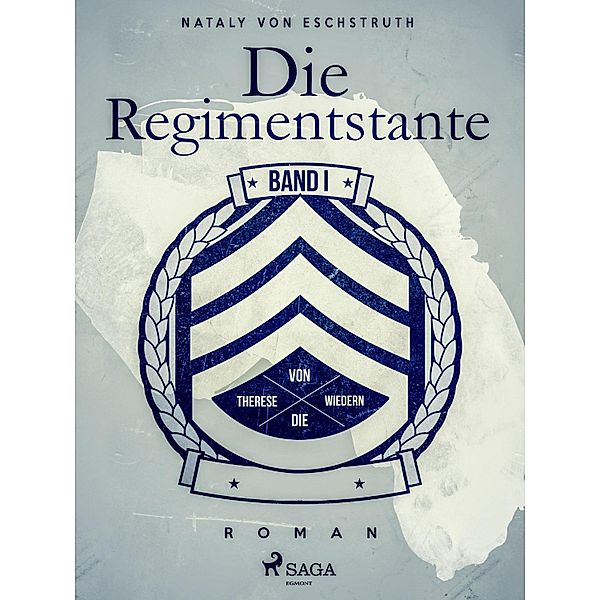 Die Regimentstante - Band 1, Nataly von Eschstruth