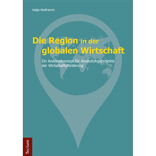 Die Region in der globalen Wirtschaft, Katja Wolframm