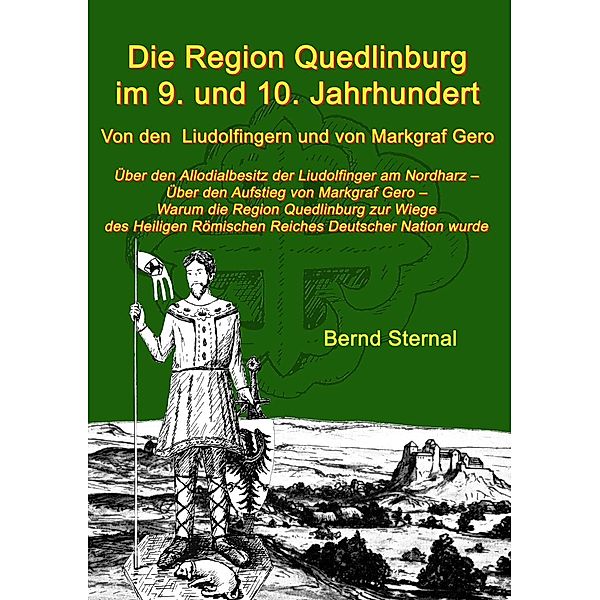 Die Region Quedlinburg im 9. und 10. Jahrhundert, Bernd Sternal