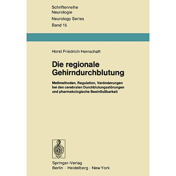 Die regionale Gehirndurchblutung / Schriftenreihe Neurologie Neurology Series Bd.15, H. F. Herrschaft