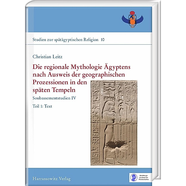 Die regionale Mythologie Ägyptens nach Ausweis der geographischen Prozessionen in den späten Tempeln, Christian Leitz
