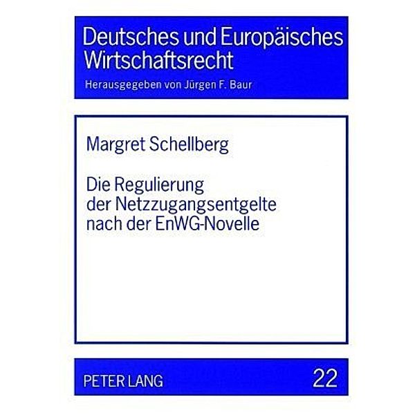 Die Regulierung der Netzzugangsentgelte nach der EnWG-Novelle, Margret Schellberg
