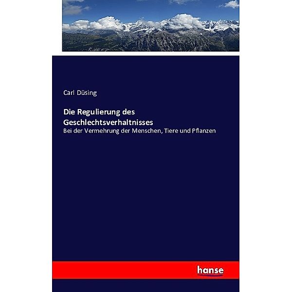 Die Regulierung des Geschlechtsverhaltnisses, Carl Düsing