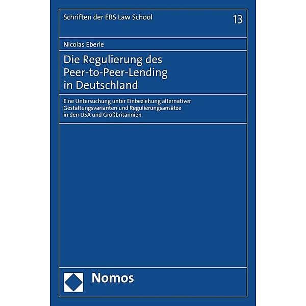 Die Regulierung des Peer-to-Peer-Lending in Deutschland / Schriften der EBS Law School Bd.13, Nicolas Eberle