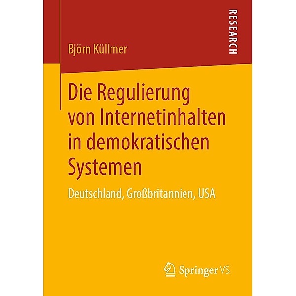 Die Regulierung von Internetinhalten in demokratischen Systemen, Björn Küllmer