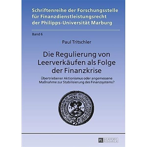 Die Regulierung von Leerverkaeufen als Folge der Finanzkrise, Paul Tritschler