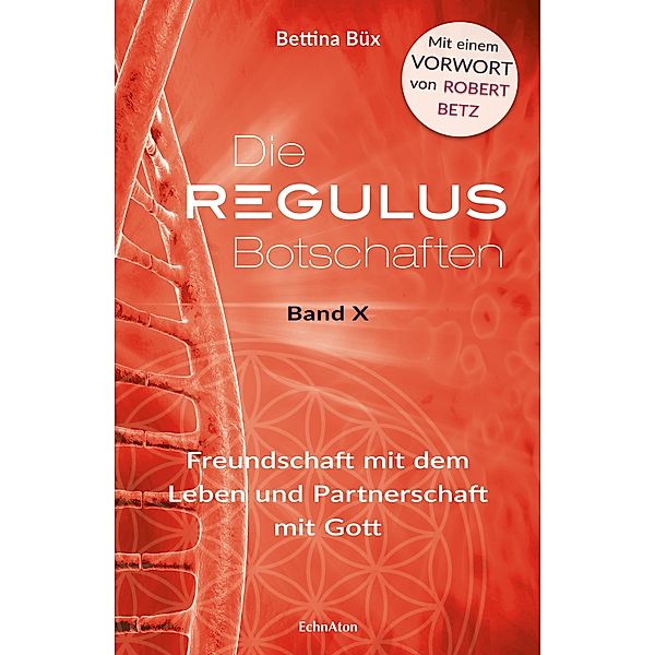 Die Regulus Botschaften Band X, Bettina Büx