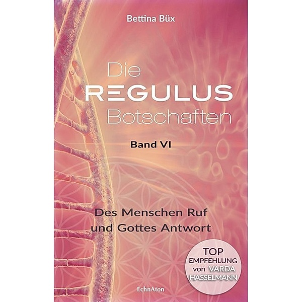 Die Regulus-Botschaften.Bd.6, Bettina Büx