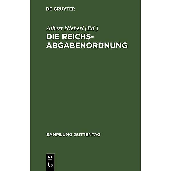 Die Reichsabgabenordnung / Sammlung Guttentag
