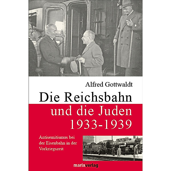 Die Reichsbahn und die Juden 1933-1939, Alfred Gottwaldt