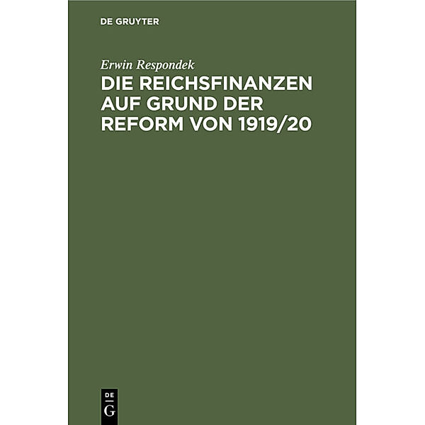 Die Reichsfinanzen auf Grund der Reform von 1919/20, Erwin Respondek