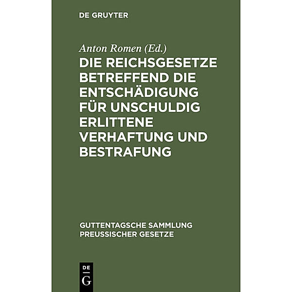 Die Reichsgesetze betreffend die Entschädigung für unschuldig erlittene Verhaftung und Bestrafung