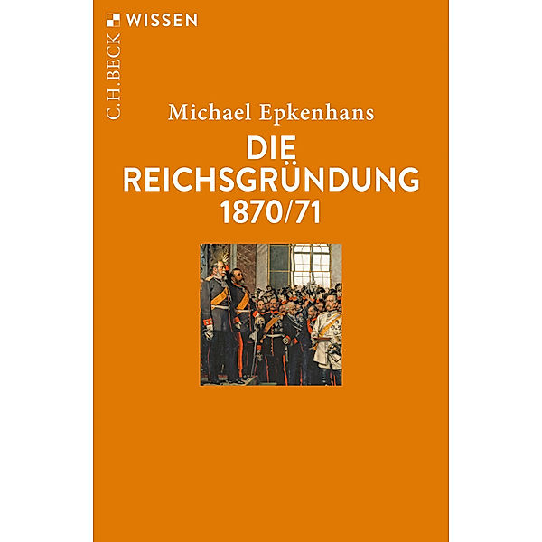 Die Reichsgründung 1870/71, Michael Epkenhans