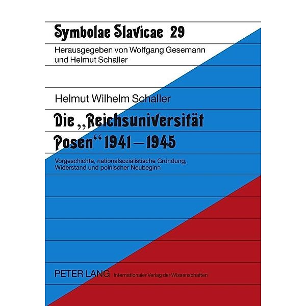 Die Reichsuniversitaet Posen 1941-1945, Helmut Schaller