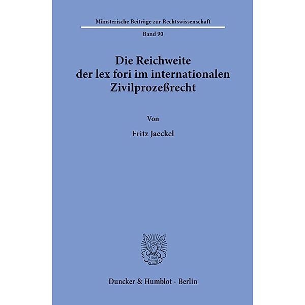 Die Reichweite der lex fori im internationalen Zivilprozessrecht., Fritz Jaeckel