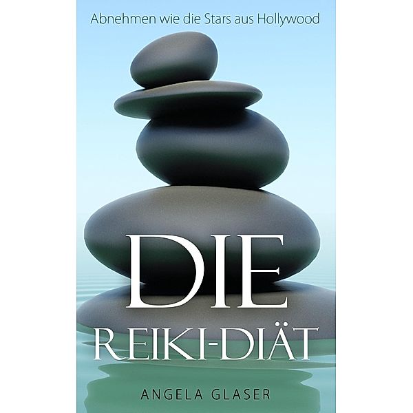 Die Reiki-Diät, Angela Glaser