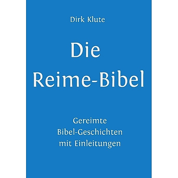 Die Reime-Bibel, Dirk Klute